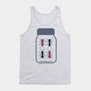 who is shaking the jar? Tank Top